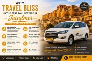 Why Travel Bliss is the Best Taxi Service in Jaisalmer